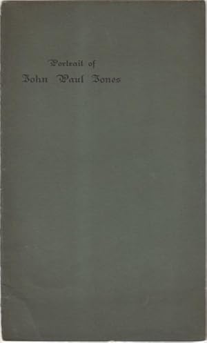Portrait of John Paul Jones Presented to the Bostonian Society by Benjamin F. Stevens, November 1...