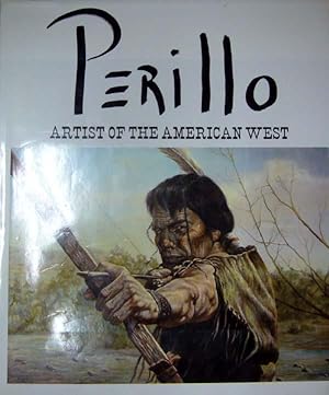 Imagen del vendedor de Perillo - Artist of the American West. a la venta por Antiquariat Querido - Frank Hermann