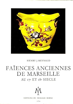 Faiences Anciennes de Marseille au 17e et 18e siecle.