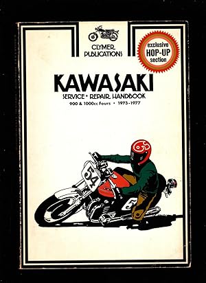 Imagen del vendedor de Kawasaki: Service - Repair Handbook. 900 & 1000cc Fours. 1973-1977. Exclusive Hop-up Section a la venta por SAVERY BOOKS