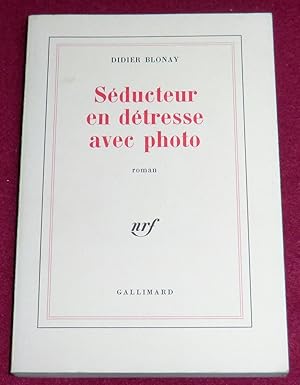 Image du vendeur pour SEDUCTEUR EN DETRESSE AVEC PHOTO - Roman mis en vente par LE BOUQUINISTE