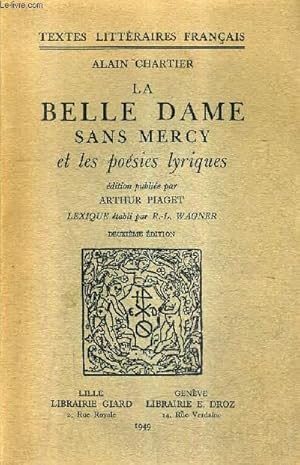 Image du vendeur pour LA BELLE DAME SANS MERCY ET LES POESIES LYRIQUES - 2E EDITION / COLLECTION TEXTES LITTERAIRES FRANCAIS. mis en vente par Le-Livre