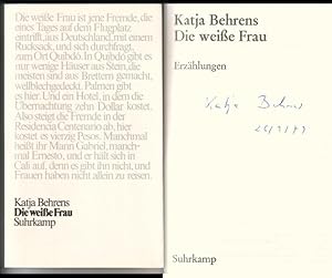 Bild des Verkufers fr Die weie Frau. Erzhlungen. // Auf der Titelseite hat die Autorin eine Signatur hinterlassen: Katja Behrens 26/9/79 // 8. und 9. Tausend 1979 zum Verkauf von GAENSAN Versandantiquariat