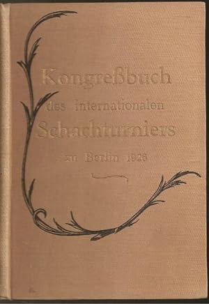Immagine del venditore per Internationales Schachturnier in Berlin vom 16 bis 28 November 1926 veranstaltet von der Freien Scach-Vereinigung venduto da The Book Collector, Inc. ABAA, ILAB