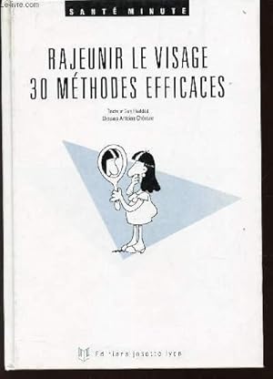 Seller image for RAJEUNIR LE VISAGE 30 METHODES EFFICACES / COLLECTION SANTE MINUTE for sale by Le-Livre