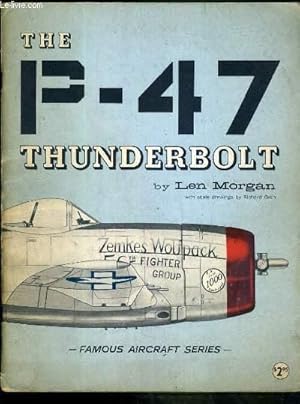 Bild des Verkufers fr THE P-47 THUNDERBOLT - FAMOUS AIRCRAFT SERIES / TEXTE EXCLUSIVEMENT EN ANGLAIS zum Verkauf von Le-Livre