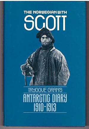 Seller image for The Norwegian With Scott: The Antarctic Diary of Tryggve Gran, 1910-13 (English and Norwegian Edition) for sale by Lavendier Books