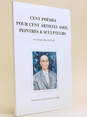 Seller image for Cent Posies pour cent artistes amis, peintres & sculpteurs. for sale by Librairie du Cardinal