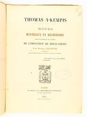 Thomas A-Kempis - Notes, matériaux et recherches sur l'auteur du livre De l'Imitation de Jésus-Ch...