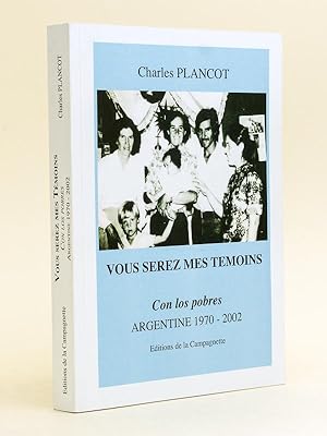 Seller image for Vous serez mes tmoins. Con los pobres. Argentine 1970-2002 for sale by Librairie du Cardinal