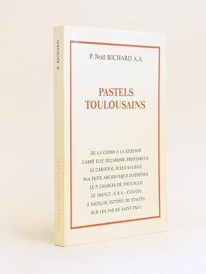 Pastels toulousains [ Livre dédicacé par l'auteur ] De la Catho à la Gestapo. L'abbé Elie Decahor...