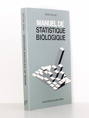 Manuel de Statistique biologique , à l'usage des étudiants de faculté et des biologistes et agron...