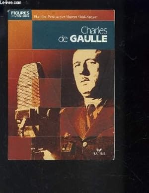 Bild des Verkufers fr CHARLES DE GAULLE- COLLECTION FIGURES DE L HISTOIRE zum Verkauf von Le-Livre