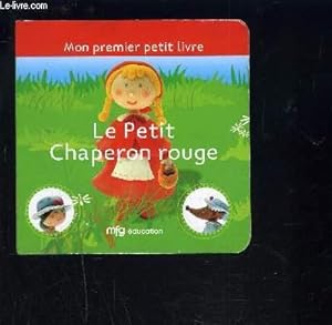 Image du vendeur pour LE PETIT CHAPERON ROUGE- MON PREMIER PETIT LIVRE mis en vente par Le-Livre