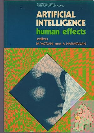 Imagen del vendedor de Artificial Intelligence: Human Effects (Ellis Horwood Series in Artificial Intelligence) a la venta por Riverhorse Books