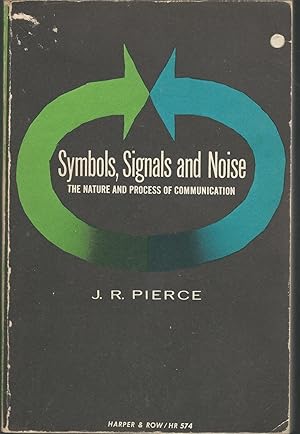 Immagine del venditore per Symbols, Signals, and Noise: The Nature and Process of Communication. venduto da Dorley House Books, Inc.