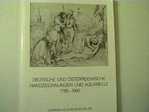 Deutsche und österreichische Handzeichnungen und Aquarelle 1785 - 1860, Bestandskatalog in Auswah...