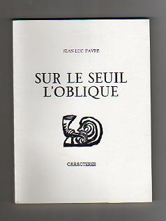 Sur le Seuil - L'Oblique. Poésies.