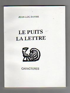 Le Puits - La Lettre. Poésies.