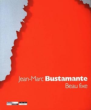 Bild des Verkufers fr Jean-Marc Bustamante: Beau fixe. zum Verkauf von Antiquariat Bookfarm