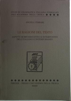 Bild des Verkufers fr Le ragioni del testo. Aspetti morfosintattici e interpuntivi dell italiano contemporaneo. Studi di grammatica italiana pubblicati dall accademia della crusca. zum Verkauf von Antiquariat Bookfarm