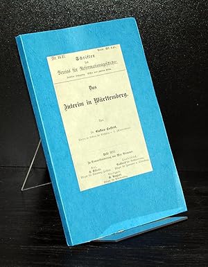 Bild des Verkufers fr Das Interim in Wrttemberg. Von Gustav Bossert. (= Schriften des Vereins fr Reformationsgeschichte, 12. Jahrgang, Stck 1 und 2, Nr. 46/47). zum Verkauf von Antiquariat Kretzer