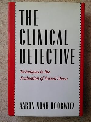 Bild des Verkufers fr The Clinical Detective: Techniques in the Evaluation of Sexual Abuse zum Verkauf von P Peterson Bookseller
