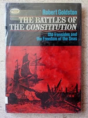 The Battles of the Constitution: Old Ironsides and the Freedom of the Seas