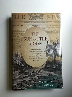 Imagen del vendedor de The Sun and the Moon: The Remarkable True Account of Hoaxers, Showmen, Dueling Journalists, and Lunar Man-Bats in Nineteenth-Century New York a la venta por WellRead Books A.B.A.A.