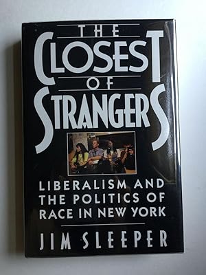 Immagine del venditore per Closest of Strangers Liberalism and the Politics of Race in New York venduto da WellRead Books A.B.A.A.