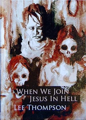 Seller image for When We Join Jesus in Hell for sale by knew_4_you