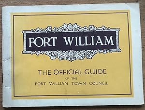 Image du vendeur pour Fort William The Official Guide Of The Fort William Town Council BP86492 EXTREMELY SCARCE mis en vente par Deightons