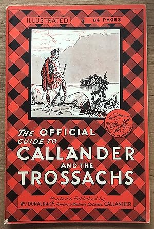 Image du vendeur pour The Official Guide To Callander, The Trossachs, Rob Roy's Country Incorporating The Waverley Guide EXTREMELY SCARCE mis en vente par Deightons