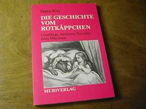 Seller image for Die Geschichte vom Rotkppchen : Ursprnge, Analysen, Parodien e. Mrchens for sale by Antiquariat Fuchseck