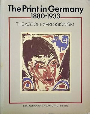 Seller image for The Print in Germany, 1880-1933: Thge Age of Expressionism for sale by Shoestring Collectibooks