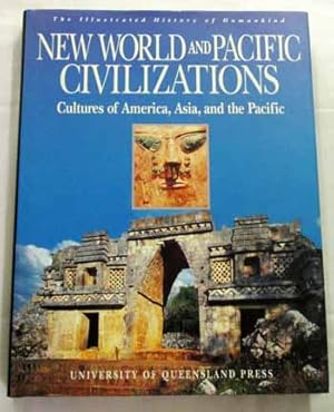 Seller image for New World and Pacific Civilizations Cultures of America, Asia, and the Pacific [The Illustrated History of Humankind Volume 4] for sale by Adelaide Booksellers