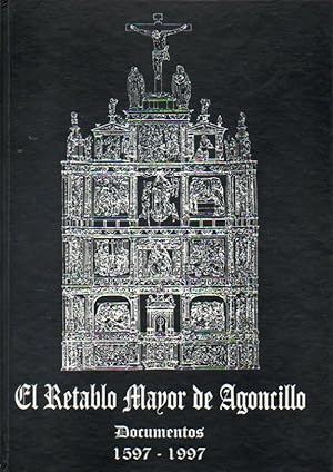 Imagen del vendedor de EL RETABLO MAYOR DE LA IGLESIA PARROQUIAL DE AGONCILLO. DOCUMENTOS, 1597-1997. Edicin realizada por. a la venta por angeles sancha libros