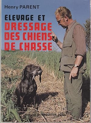 Elevage et dressage des chiens de chasse