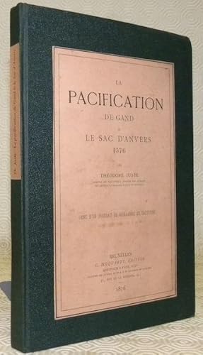 Bild des Verkufers fr La pacification de Gand & le sac d'anvers 1576, Orn d'un portrait de Guillaume le Taciturne. zum Verkauf von Bouquinerie du Varis