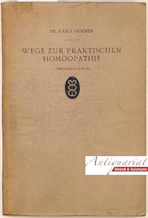 Bild des Verk�ufers f�r Wege zur praktischen Hom�opathie. Wissenschaft und Methode. 3. verbesserte Auflage. zum Verkauf von Antiquariat MEINDL & SULZMANN OG
