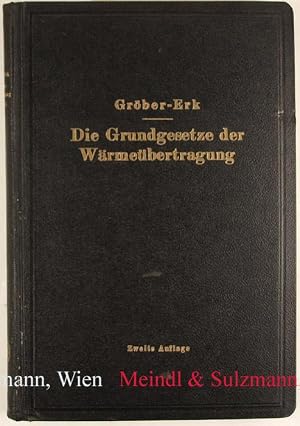 Bild des Verk�ufers f�r Die Grundgesetze der W�rme�bertragung. Zugleich zweite, v�llig neubearbeitete Auflage des Buches: H. Gr�ber, Die Grundgesetze der W�rmeleitung und des W�rme�berganges. zum Verkauf von Antiquariat MEINDL & SULZMANN OG