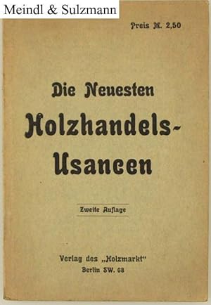 Die Neuesten Holzhandels-Usancen. 2. Auflage.