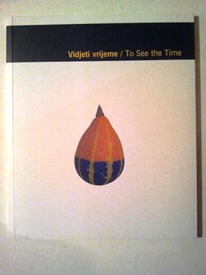 Image du vendeur pour Vidjeti Vrijeme / To See the Time - Photographic Exhibition Art Pavillion Zagreb November 2001 mis en vente par Your Book Soon