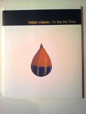 Immagine del venditore per Vidjeti Vrijeme / To See the Time - Photographic Exhibition Art Pavillion Zagreb November 2001 venduto da Your Book Soon