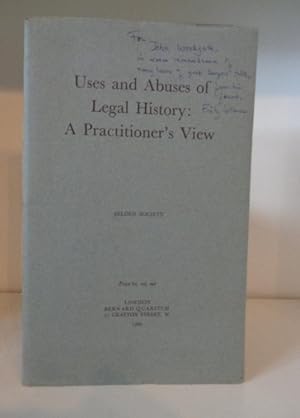 Imagen del vendedor de Uses and Abuses of Legal History: A Practitioner's View. Selden Society lecture delivered in the Old Hall of Lincoln's Inn in March 1962 a la venta por BRIMSTONES