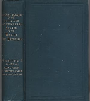 Seller image for Official Records of the Union and Confederate Navies in The War of the Rebellion: Series I; Volume 25Naval Forces on Western Waters, from May 18,1863 to February 29, 1864: for sale by Dorley House Books, Inc.