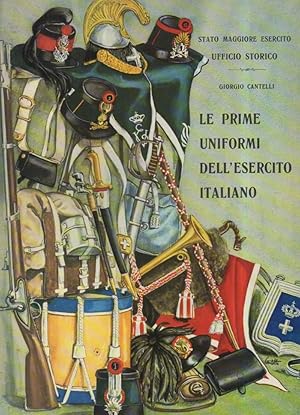 Seller image for LE PRIME UNIFORMI DELL'ESERCITO ITALIANO (1979) for sale by Invito alla Lettura