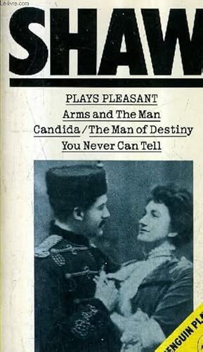 Seller image for PLAYS PLEASANT - ARMS AND THE MAN CANDIDA THE MAN OF DESTINY YOU NEVER CAN TELL / DEFINITIVE TEXT. for sale by Le-Livre