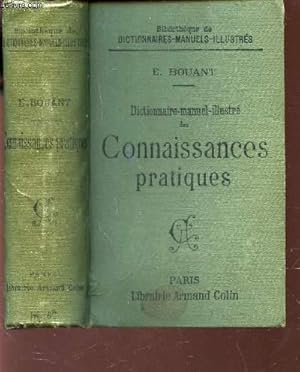 Image du vendeur pour DICTIONNAIRE-MANUEL-ILLUSTRE DES CONNAISSANCES PRATIQUES / Hygiene - medecine pratique - economie domestique - economie rurale - jardinage - chasse - peche - cuisine - recettes pratiques - jeux - sport - villes d'eaux et de bains de mer - savoir vivre etc mis en vente par Le-Livre