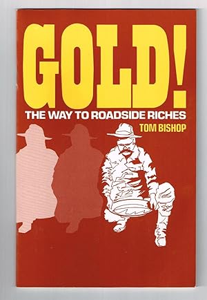 Seller image for Gold!: The Way to Roadside Riches for sale by Ray Dertz